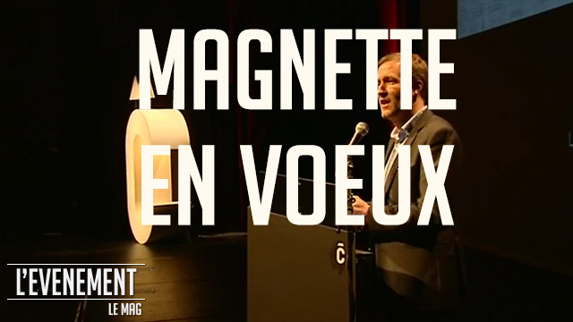 L'Evénement - le Mag : Magnette en voeux