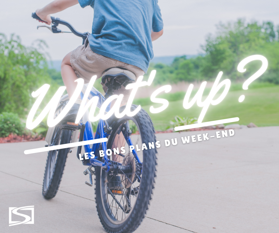 What's Up ? Voici des idées de sorties pour ce week-end !