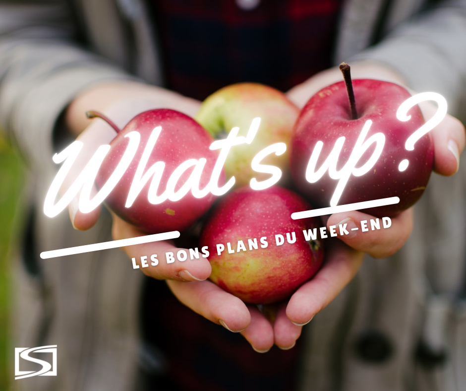 What's Up ? Voici des idées de sorties pour ce week-end !