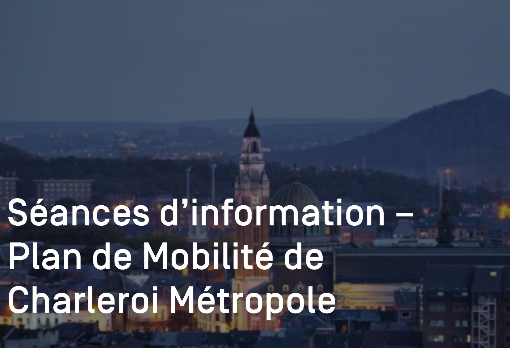 Plan de Mobilité de Charleroi Métropole : des séances d’information dès septembre 