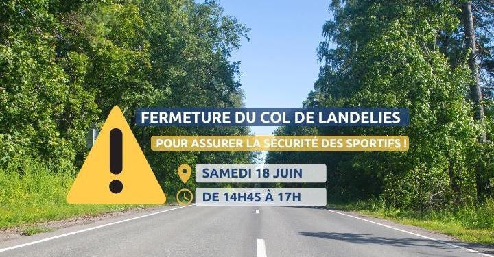 Fermeture du col de Landelies ce samedi 18 juin !