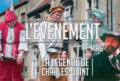 L'événement - le mag : la légende de Charles-Quint et les 3 Auvergnats