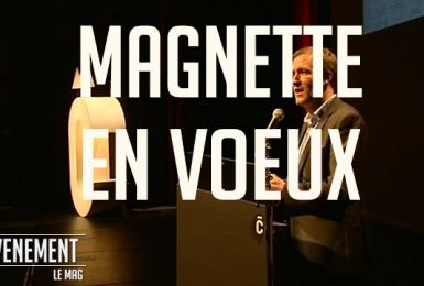 L'Evénement - le Mag : Magnette en voeux