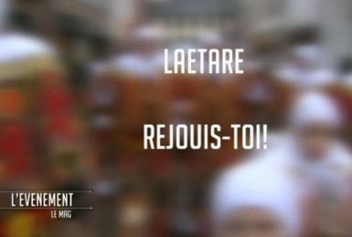 L'événement, le Mag : Laetare, réjouis-toi