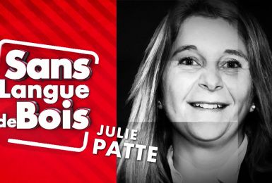 Sans Langue de Bois: Julie Patte