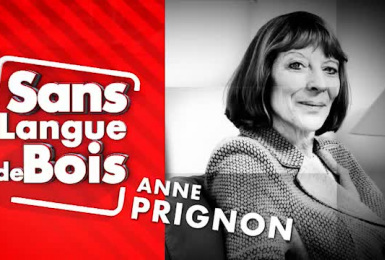 Sans Langue de Bois: Anne PrIgnon