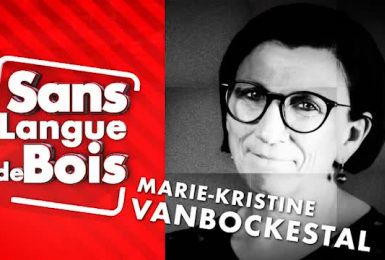 Sans Langue de Bois: Marie-Kristine Vanbockestal