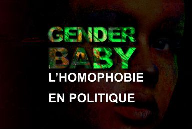 GENDER BABY : L'homophobie en politique