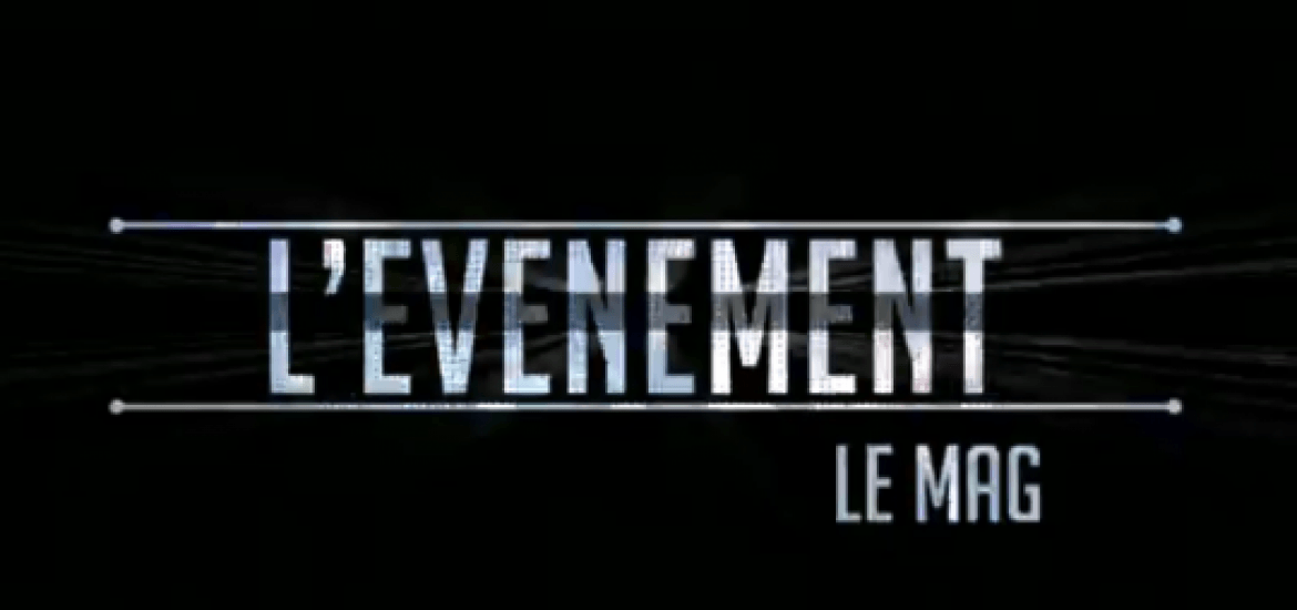 L'événement, Le Mag