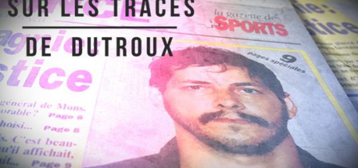 Sur les traces de Dutroux