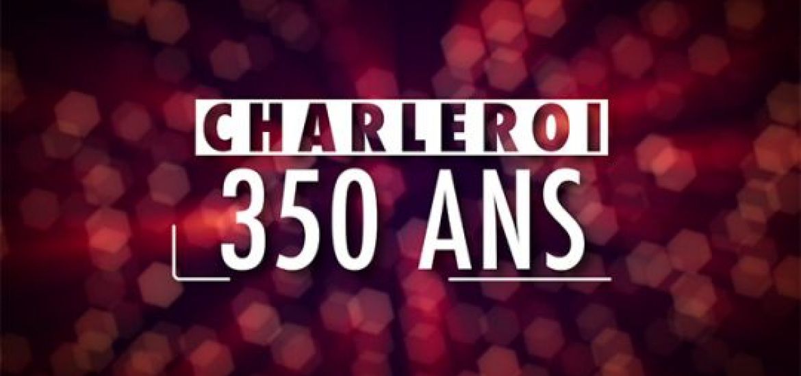 350 ans de Charleroi