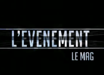 L'événement, Le Mag