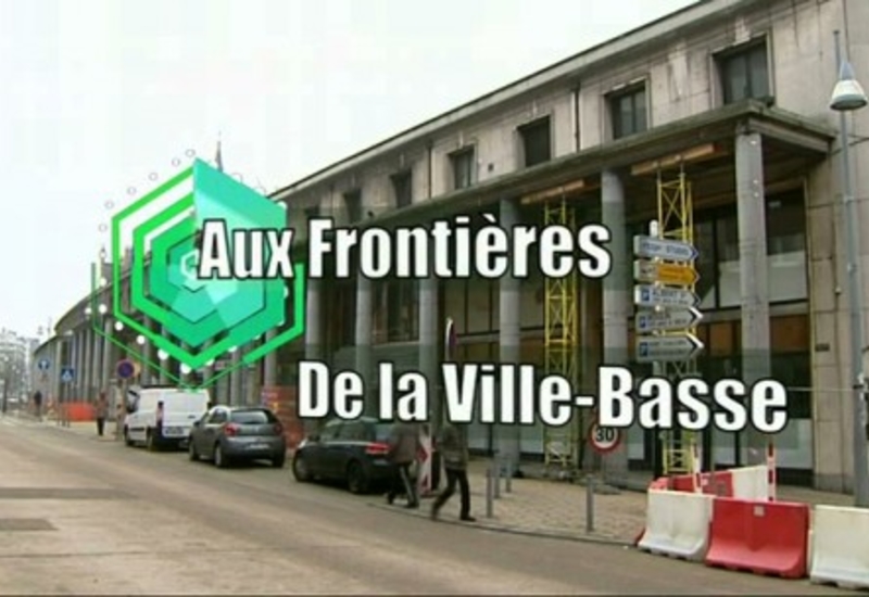 Vivre en Sambre : Aux frontières de la Ville-Basse