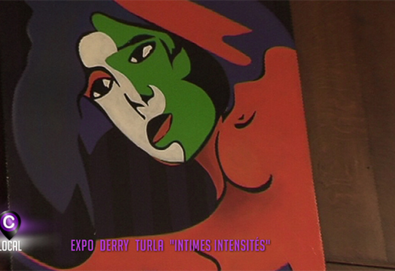 Expo Derry Turla ''Intimes intensités''