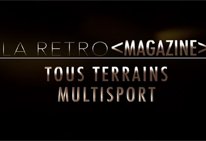 La Rétro Magazine : Tous Terrains - Multisport