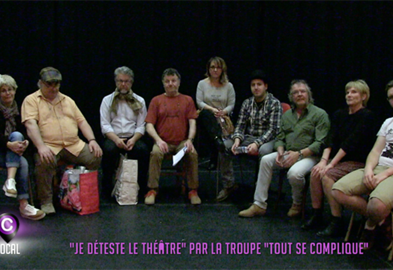 ''Je déteste le théâtre'' par la troupe ''Tout se complique''