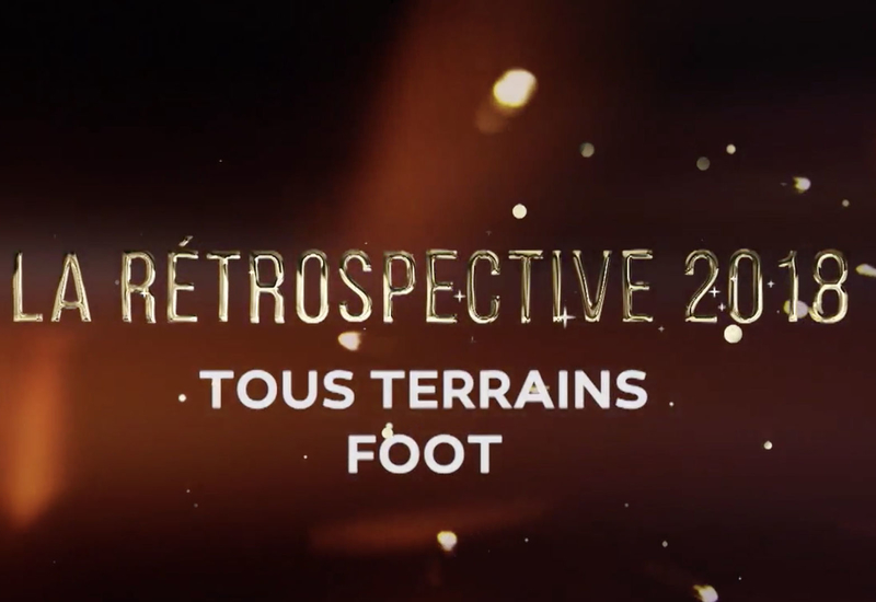 Rétro 2018 - TOUS TERRAINS FOOT