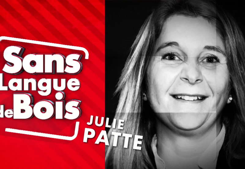 Sans Langue de Bois: Julie Patte