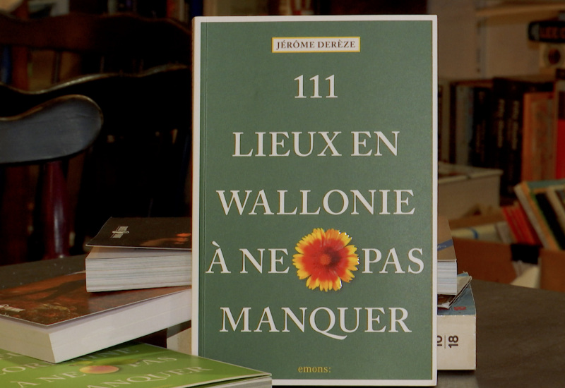 111 lieux en Wallonie à ne pas manquer : le nouveau livre-guide du blogueur carolo Jérôme Derèze