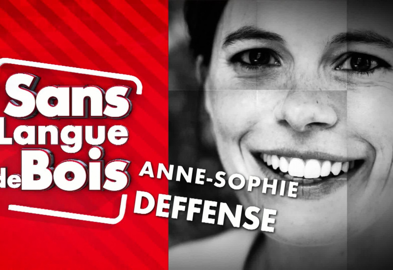 Sans Langue de Bois: Anne-Sophie Deffense, fondatrice du "Bien Commun"