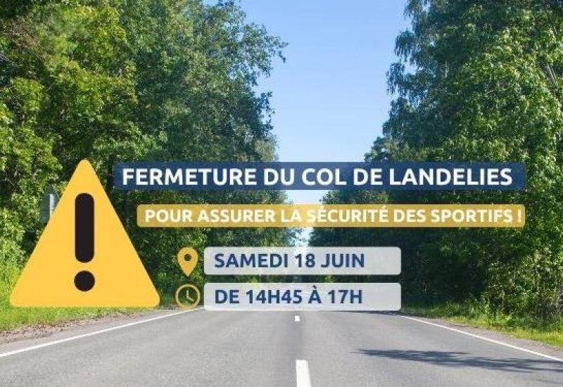 Fermeture du col de Landelies ce samedi 18 juin !